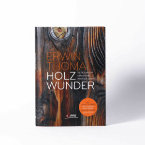 Holzwunder - Die Rückkehr der Bäume in unser Leben